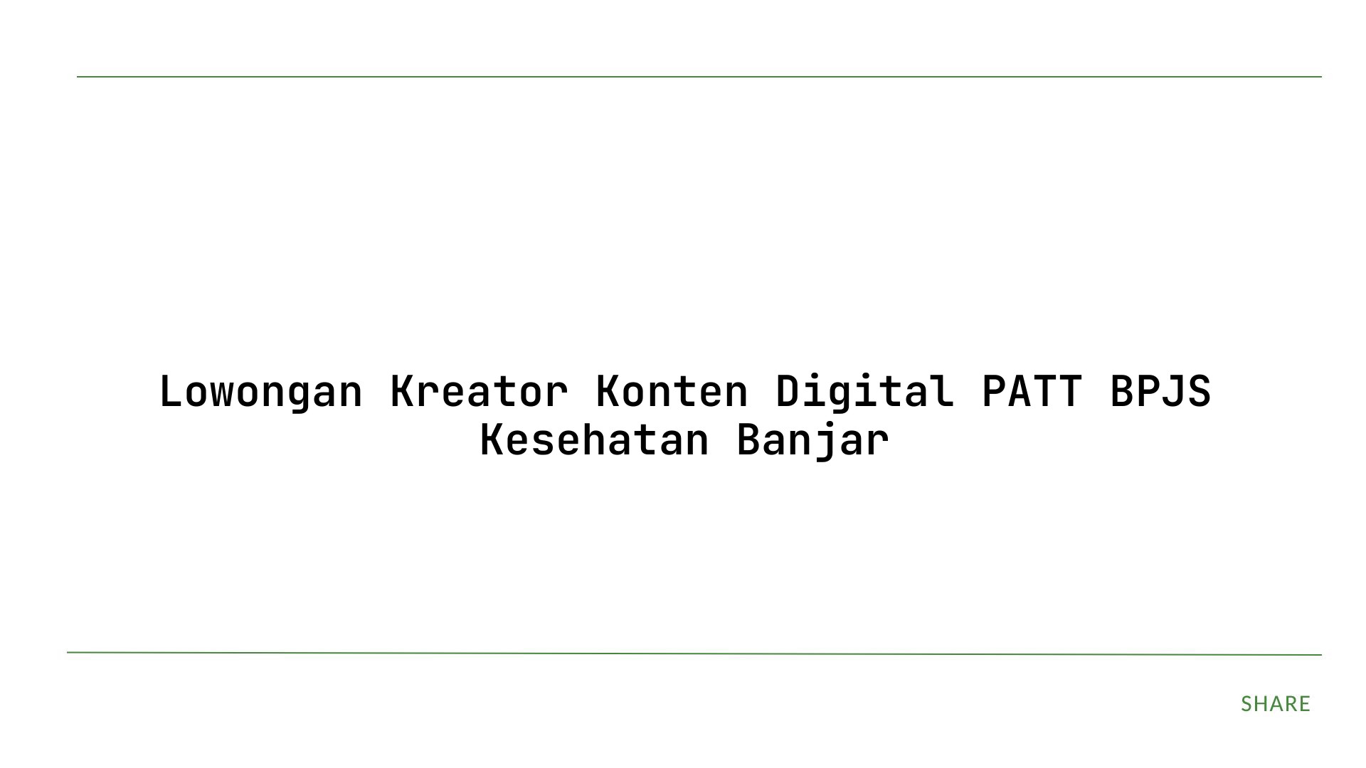 Lowongan Kreator Konten Digital PATT BPJS Kesehatan Banjar