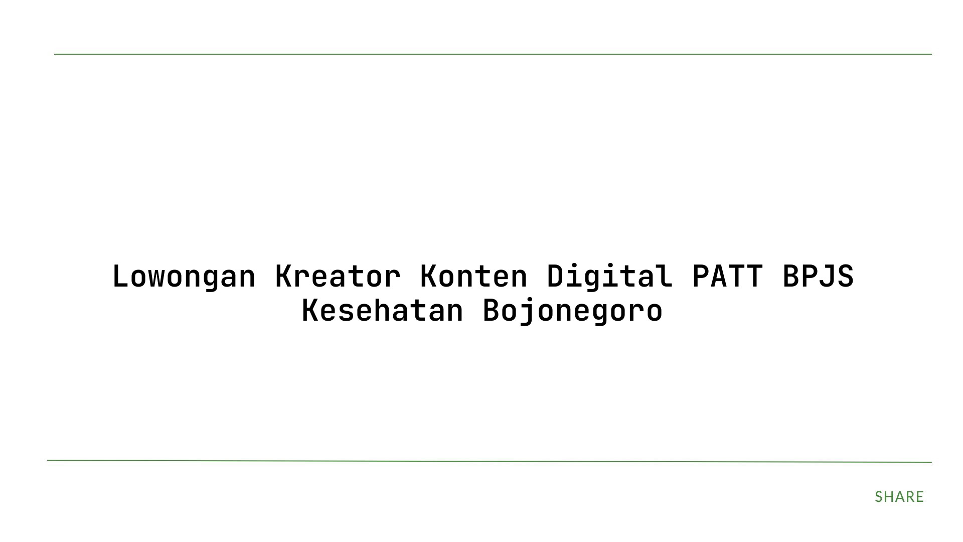 Lowongan Kreator Konten Digital PATT BPJS Kesehatan Bojonegoro