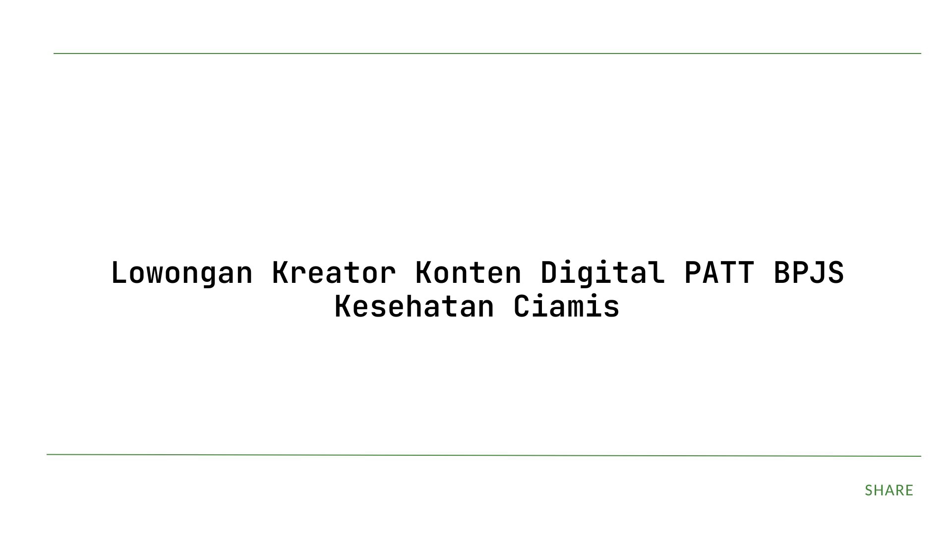 Lowongan Kreator Konten Digital PATT BPJS Kesehatan Ciamis