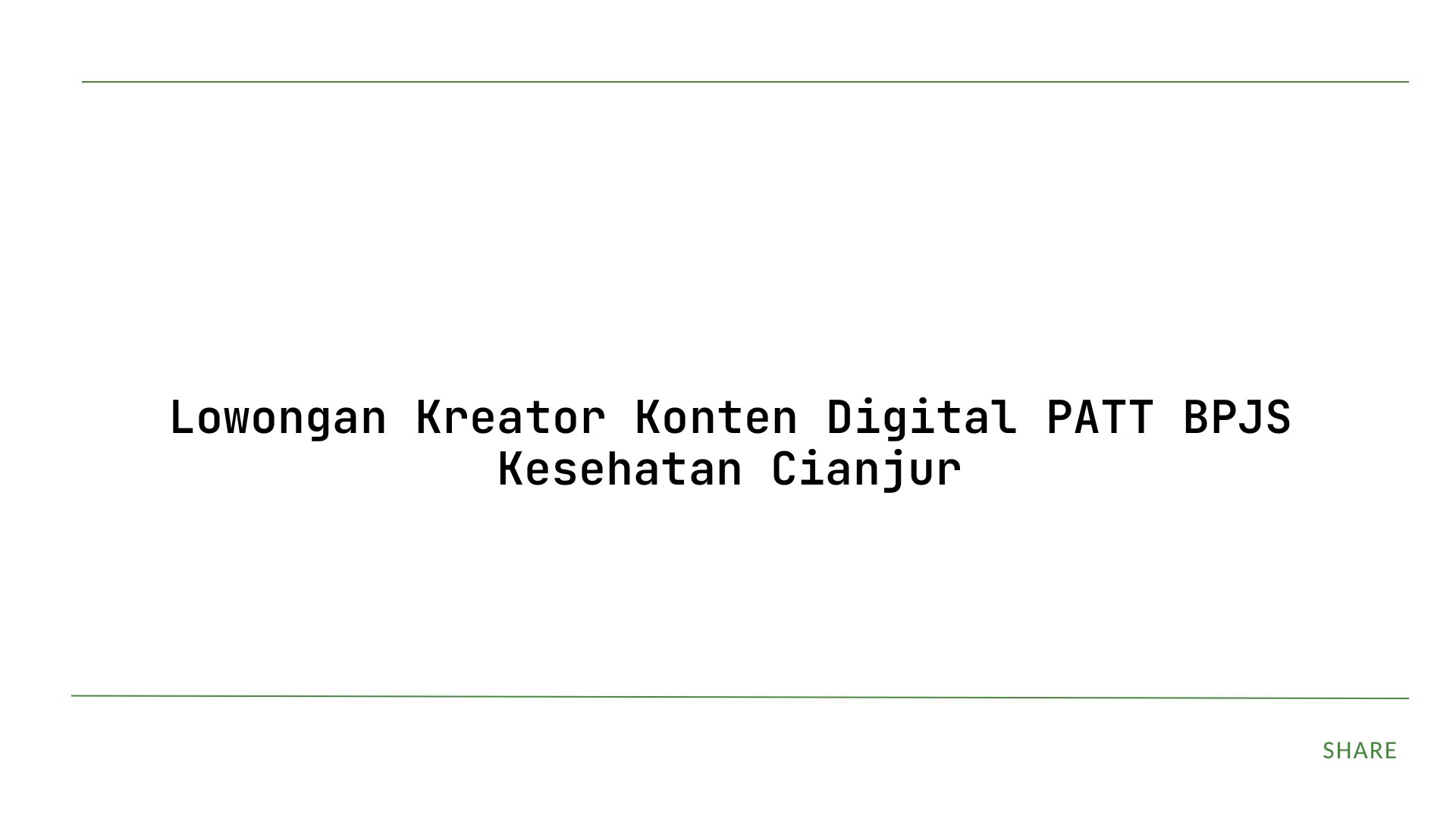 Lowongan Kreator Konten Digital PATT BPJS Kesehatan Cianjur