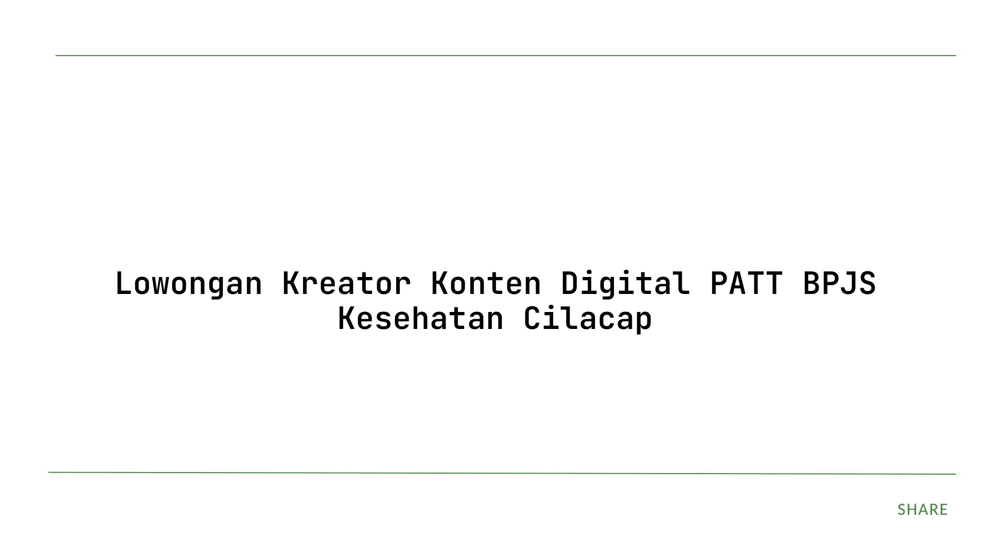 Lowongan Kreator Konten Digital PATT BPJS Kesehatan Cilacap