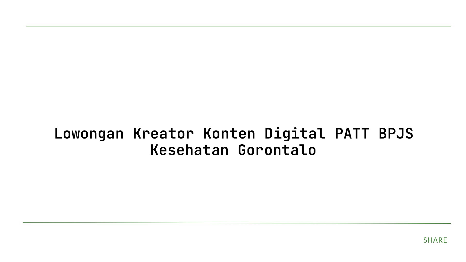 Lowongan Kreator Konten Digital PATT BPJS Kesehatan Gorontalo