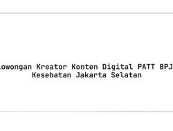 Lowongan Kreator Konten Digital PATT BPJS Kesehatan Jakarta Selatan Tahun 2025 (Lamar Sekarang)
