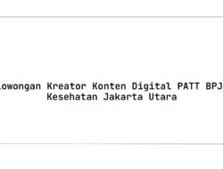 Lowongan Kreator Konten Digital PATT BPJS Kesehatan Jakarta Utara Tahun 2025