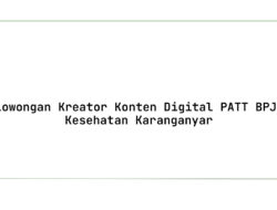 Lowongan Kreator Konten Digital PATT BPJS Kesehatan Karanganyar Tahun 2025 (Resmi)