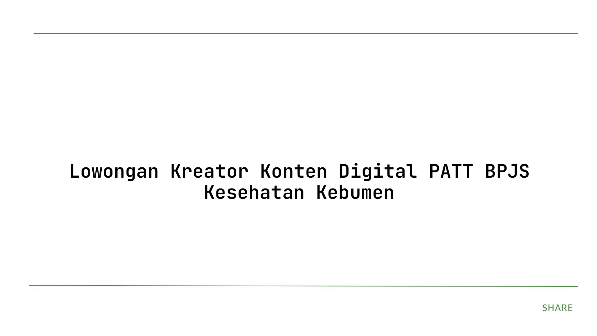 Lowongan Kreator Konten Digital PATT BPJS Kesehatan Kebumen