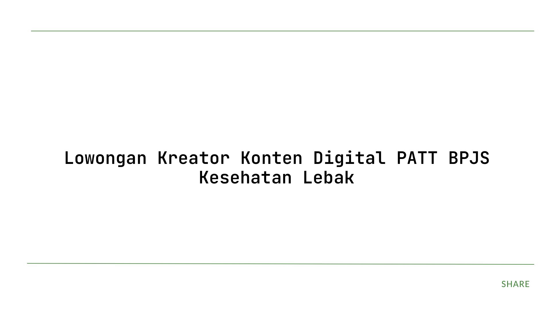 Lowongan Kreator Konten Digital PATT BPJS Kesehatan Lebak
