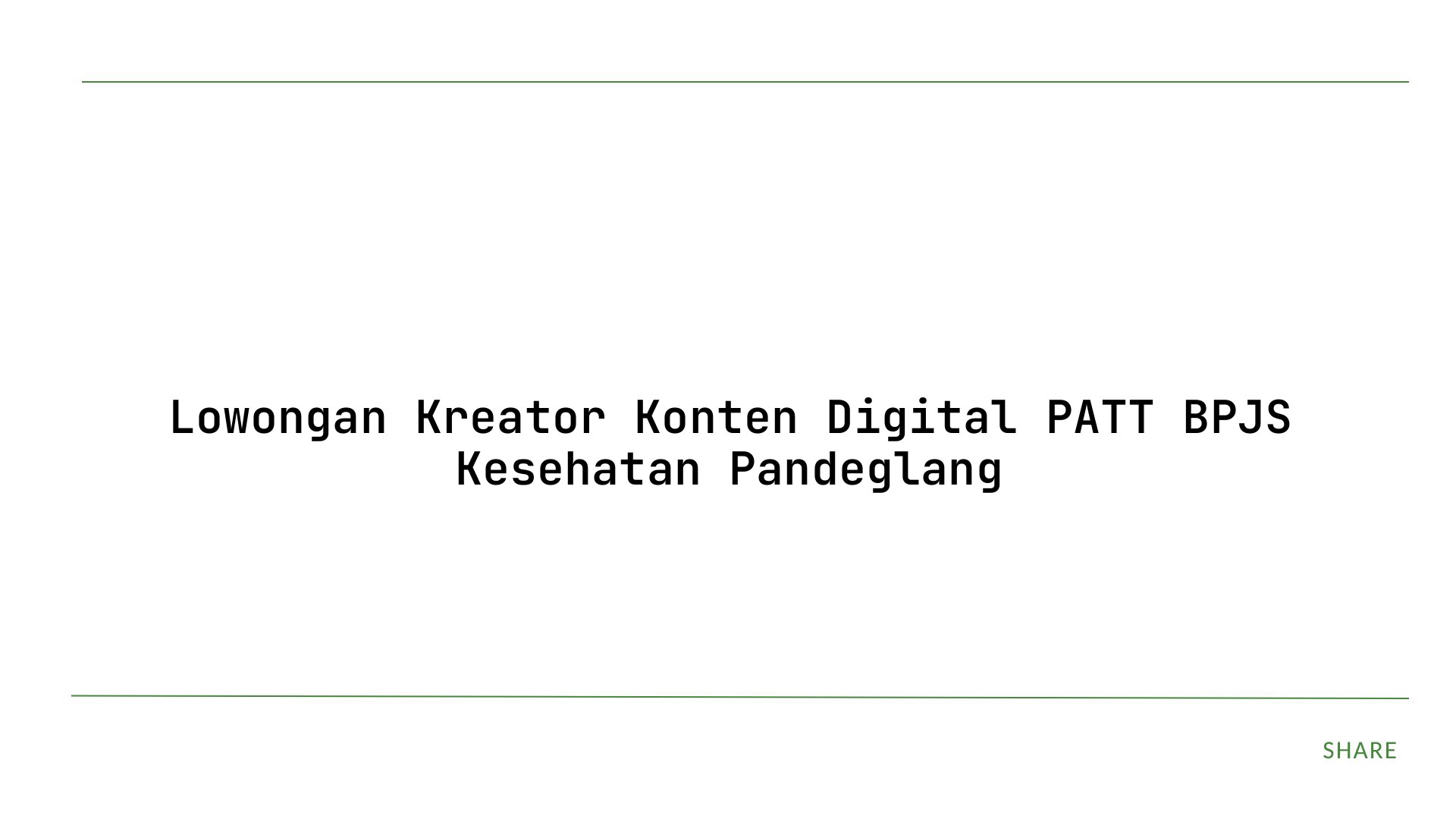 Lowongan Kreator Konten Digital PATT BPJS Kesehatan Pandeglang