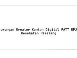 Lowongan Kreator Konten Digital PATT BPJS Kesehatan Pemalang Tahun 2025 (Lamar Sekarang)
