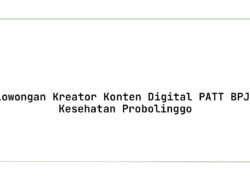 Lowongan Kreator Konten Digital PATT BPJS Kesehatan Probolinggo Tahun 2025