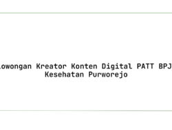 Lowongan Kreator Konten Digital PATT BPJS Kesehatan Purworejo Tahun 2025 (Resmi)