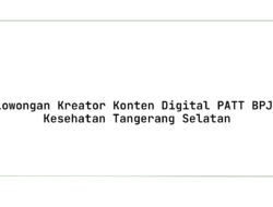 Lowongan Kreator Konten Digital PATT BPJS Kesehatan Tangerang Selatan Tahun 2025 (Apply Now)