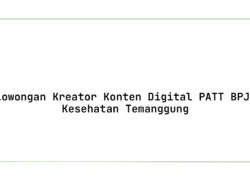 Lowongan Kreator Konten Digital PATT BPJS Kesehatan Temanggung Tahun 2025 (Resmi)