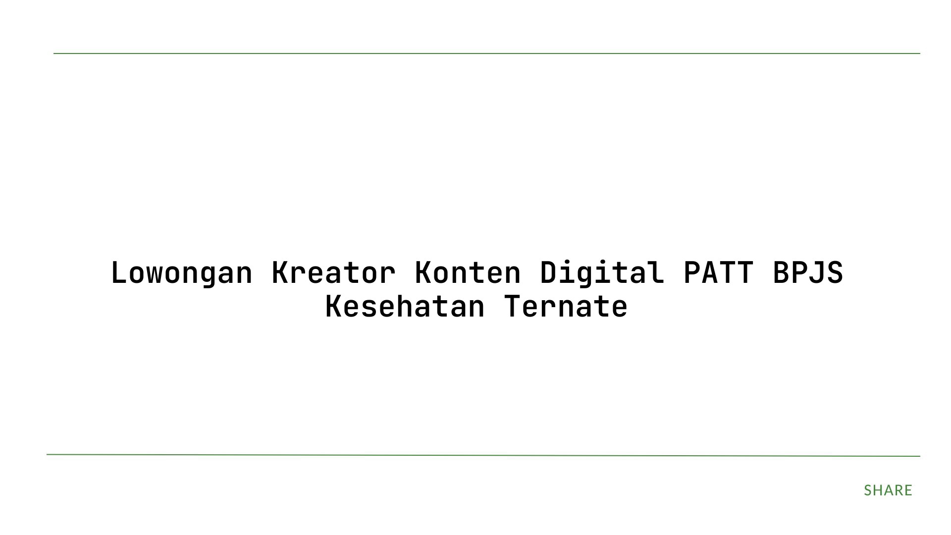 Lowongan Kreator Konten Digital PATT BPJS Kesehatan Ternate