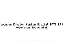 Lowongan Kreator Konten Digital PATT BPJS Kesehatan Trenggalek Tahun 2025 (Apply Now)