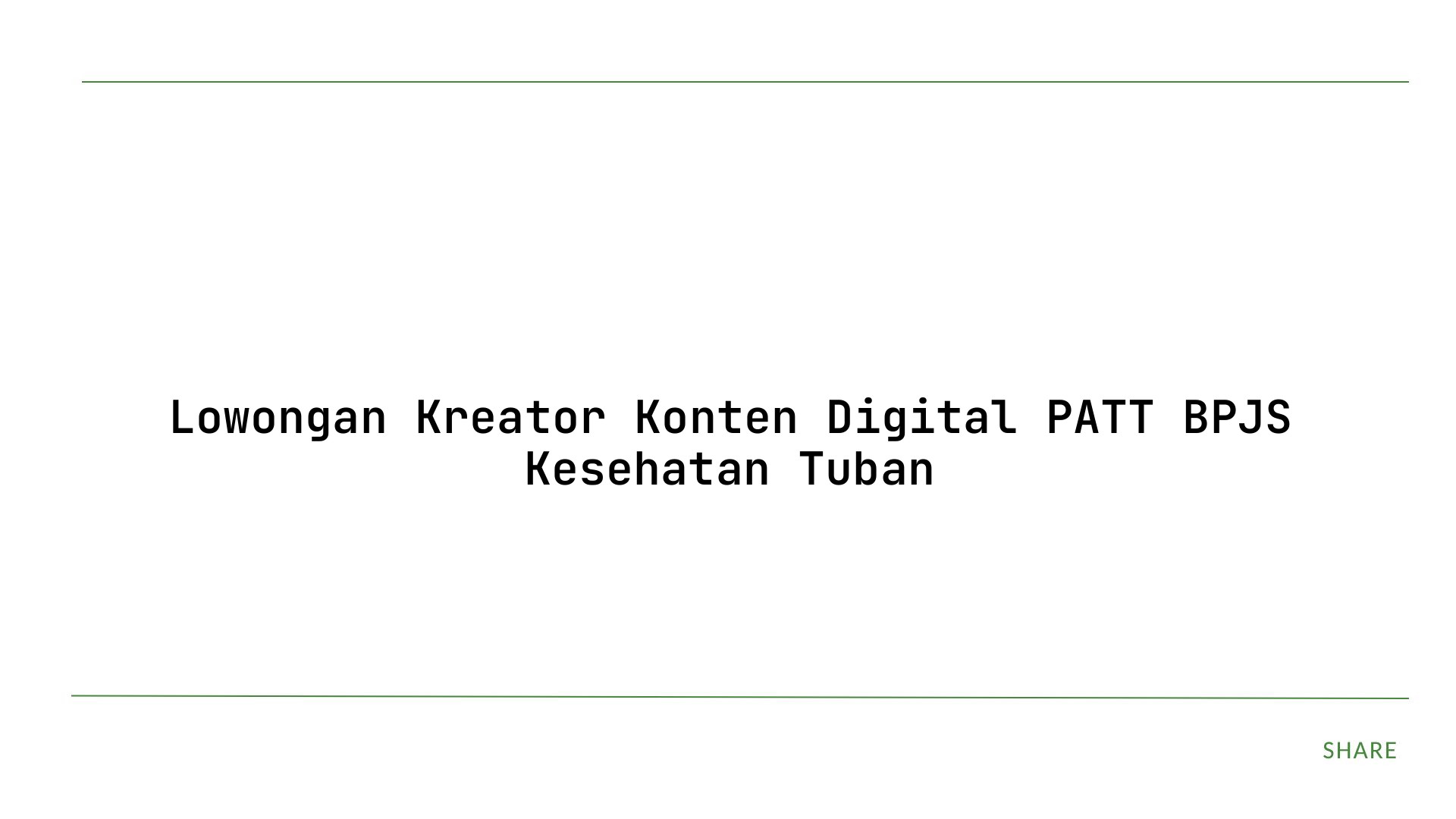 Lowongan Kreator Konten Digital PATT BPJS Kesehatan Tuban