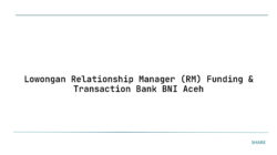 Lowongan Relationship Manager (RM) Funding & Transaction Bank BNI Aceh