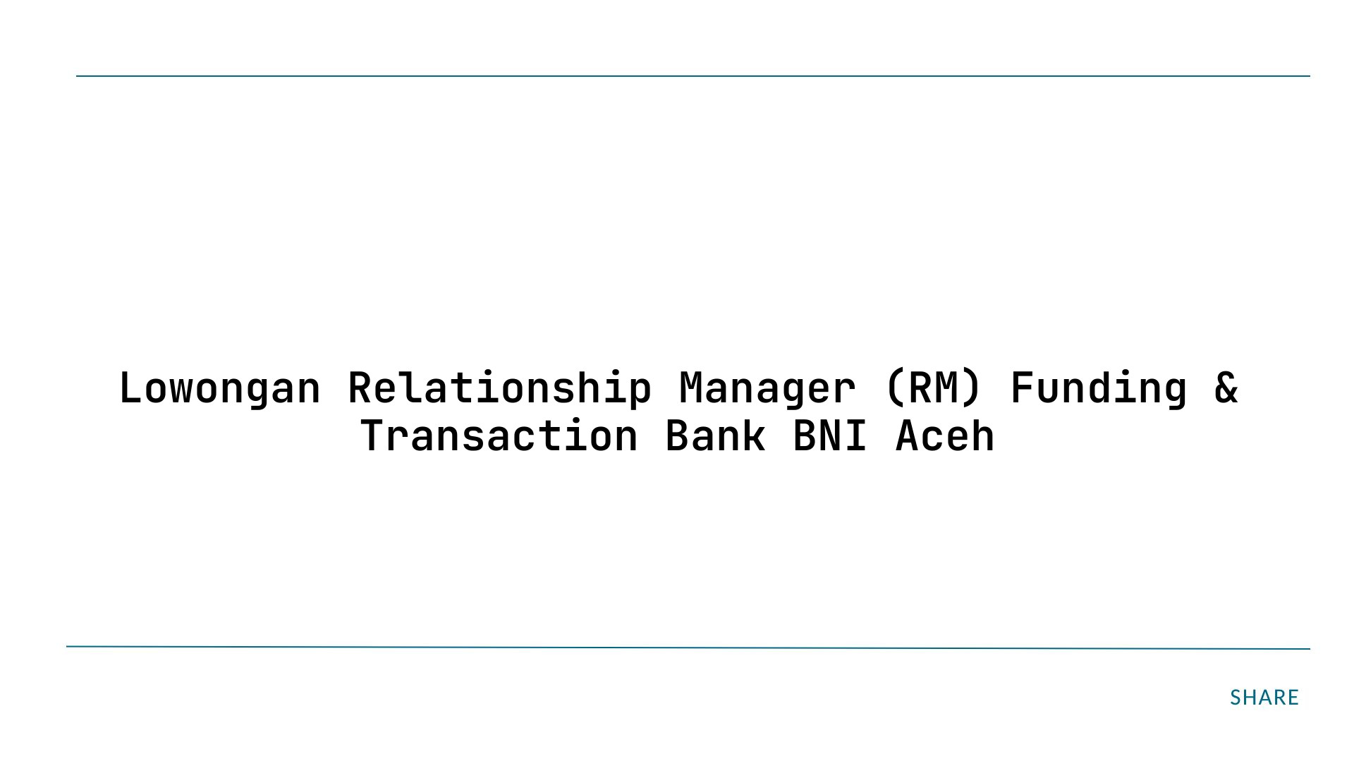 Lowongan Relationship Manager (RM) Funding & Transaction Bank BNI Aceh