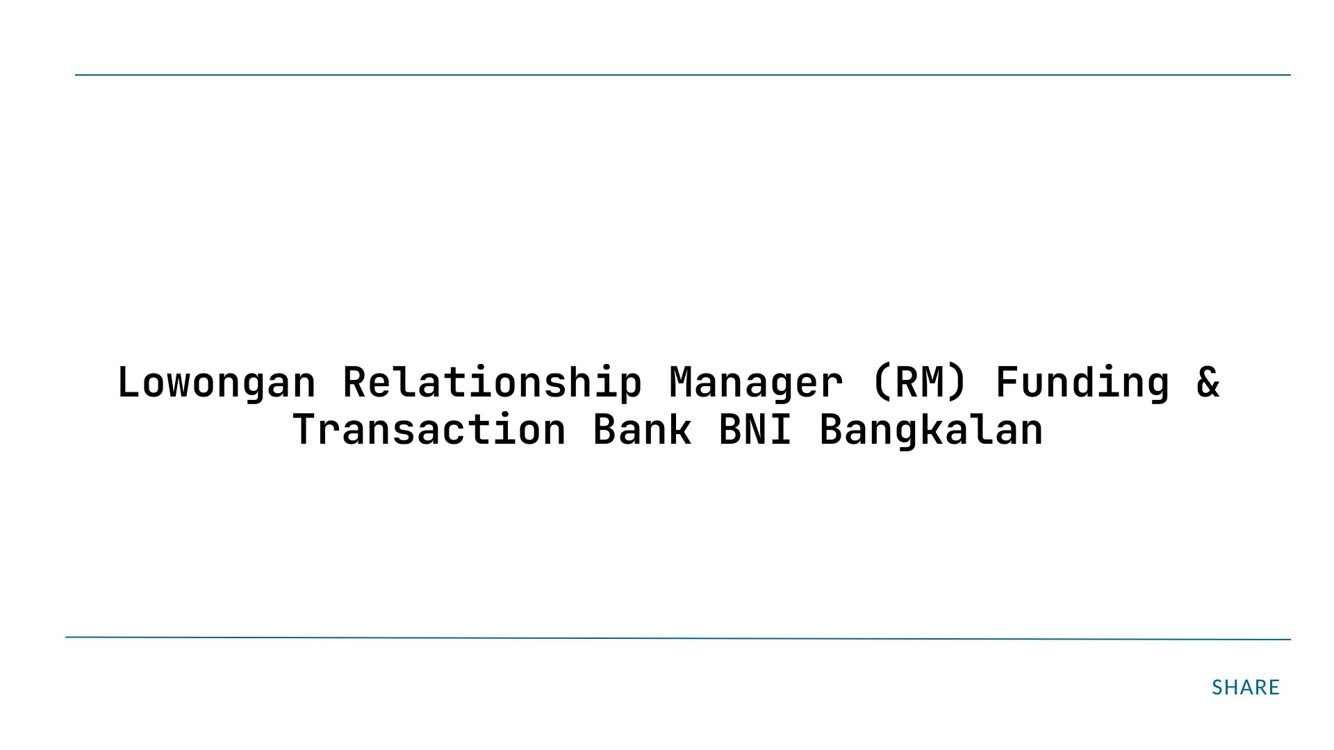 Lowongan Relationship Manager (RM) Funding & Transaction Bank BNI Bangkalan