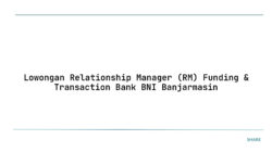 Lowongan Relationship Manager (RM) Funding & Transaction Bank BNI Banjarmasin