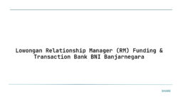 Lowongan Relationship Manager (RM) Funding & Transaction Bank BNI Banjarnegara