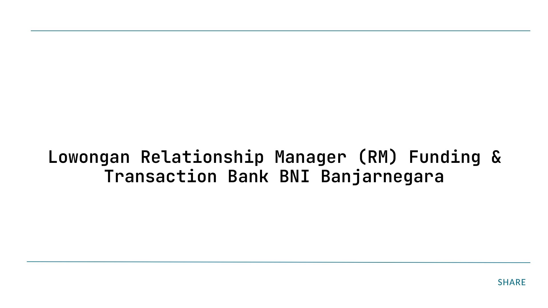 Lowongan Relationship Manager (RM) Funding & Transaction Bank BNI Banjarnegara