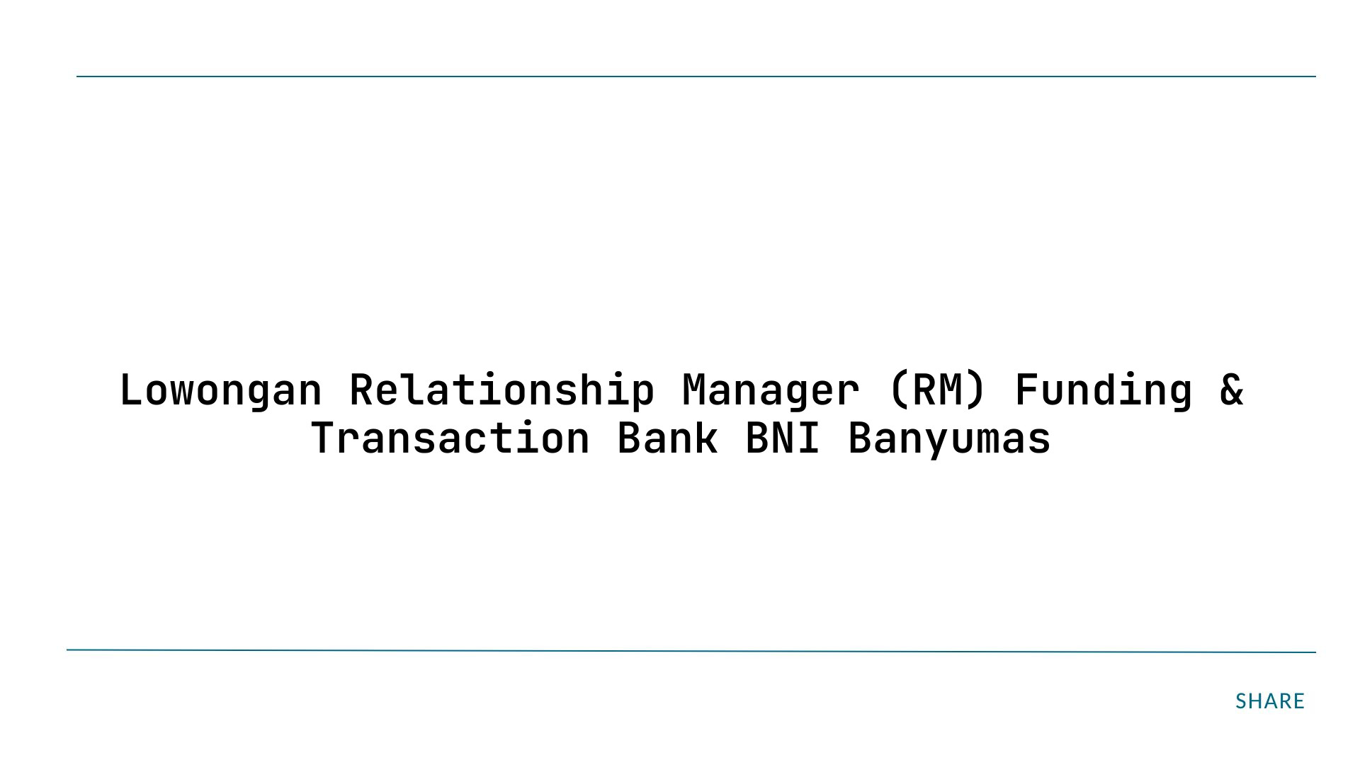 Lowongan Relationship Manager (RM) Funding & Transaction Bank BNI Banyumas