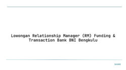Lowongan Relationship Manager (RM) Funding & Transaction Bank BNI Bengkulu