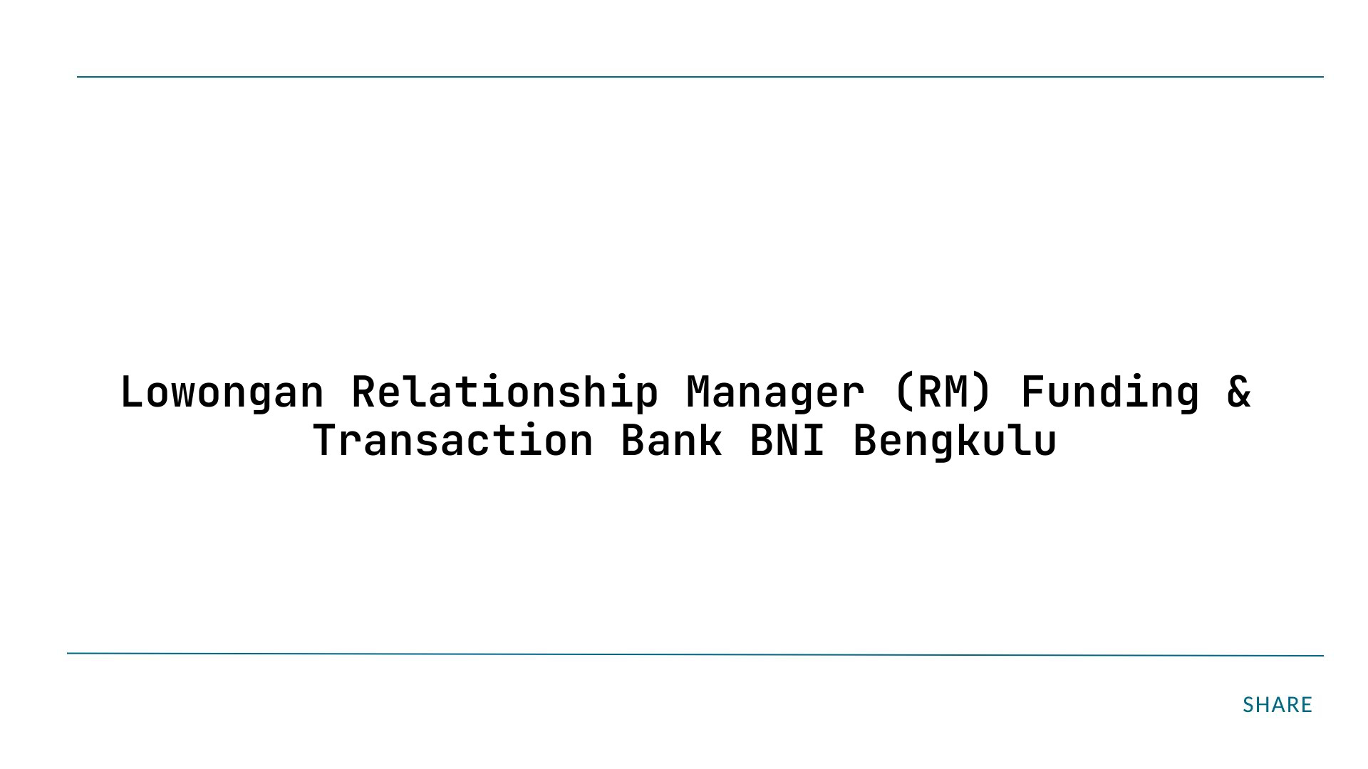 Lowongan Relationship Manager (RM) Funding & Transaction Bank BNI Bengkulu