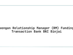 Lowongan Relationship Manager (RM) Funding & Transaction Bank BNI Binjai Tahun 2025 (Resmi)
