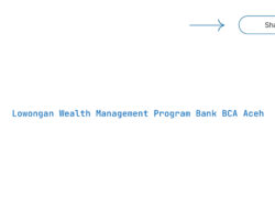 Lowongan Wealth Management Program Bank BCA Aceh Tahun 2025 (Lamar Sekarang)