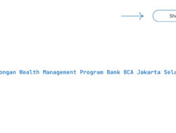 Lowongan Wealth Management Program Bank BCA Jakarta Selatan Tahun 2025 (Lamar Sekarang)