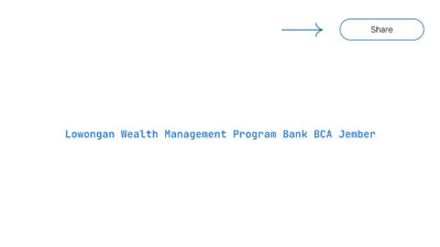 Lowongan Wealth Management Program Bank BCA Jember