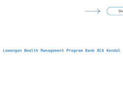 Lowongan Wealth Management Program Bank BCA Kendal Tahun 2025 (Apply Now)