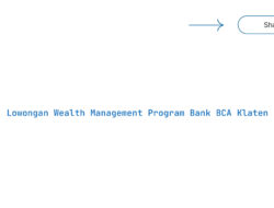 Lowongan Wealth Management Program Bank BCA Klaten Tahun 2025 (Lamar Sekarang)