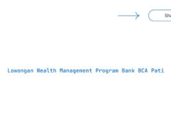 Lowongan Wealth Management Program Bank BCA Pati Tahun 2025 (Resmi)